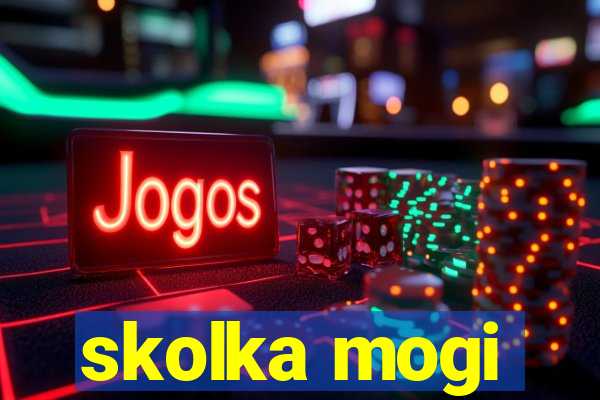 skolka mogi